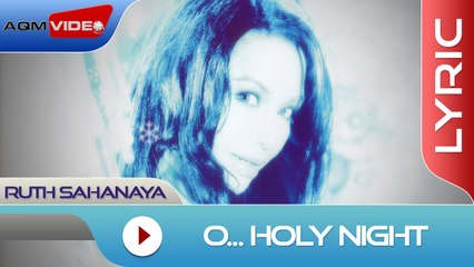 Ruth Sahanaya - O Holy Night | Official Lyric Video