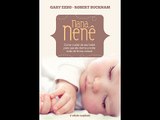 Gary Ezzo & Robert Bucknam - Nana, nenê - 2ª edição ampliada eBook Download