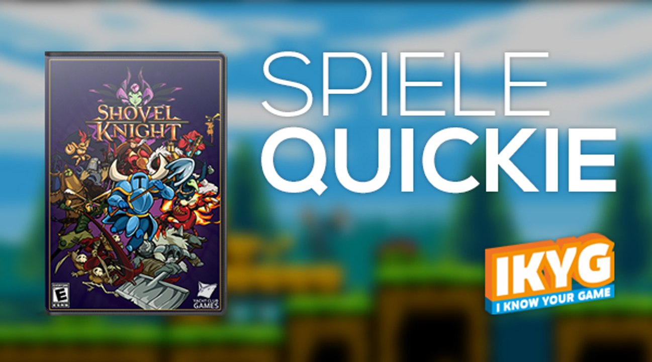 Der Spiele-Quickie - Shovel Knight