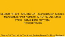SLEIGH HITCH - ARCTIC CAT, Manufacturer: Kimpex, Manufacturer Part Number: 12-101-03-AD, Stock Photo - Actual parts may vary. Review