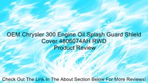 OEM Chrysler 300 Engine Oil Splash Guard Shield Cover 4806074AH RWD Review