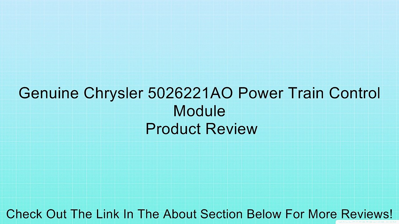 Genuine Chrysler 5026221AO Power Train Control Module Review