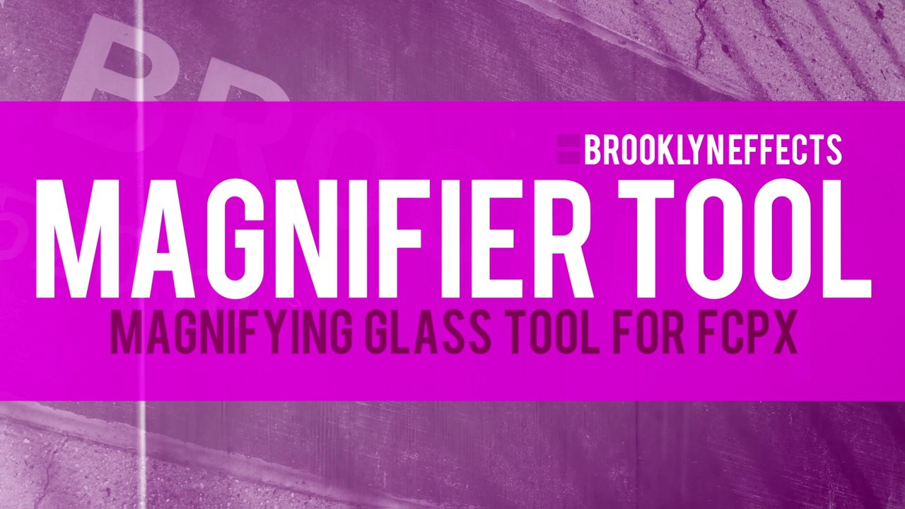 Magnifier Tool for Final Cut Pro X from Brooklyn Effects