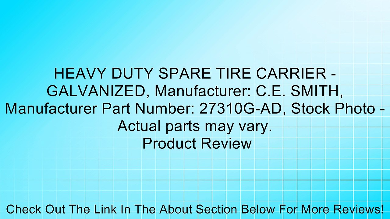 HEAVY DUTY SPARE TIRE CARRIER - GALVANIZED, Manufacturer: C.E. SMITH, Manufacturer Part Number: 27310G-AD, Stock Photo - Actual parts may vary. Review