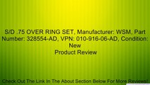S/D .75 OVER RING SET, Manufacturer: WSM, Part Number: 328554-AD, VPN: 010-916-06-AD, Condition: New Review