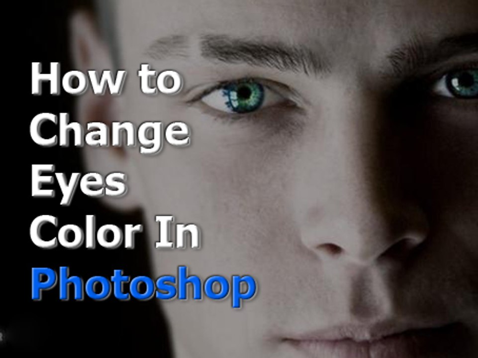 Adobe Photoshop Tutorial - How to Easily Change Eyes Color In Photoshop (Simple Photo Editing)