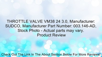 THROTTLE VALVE VM38 24 3.0, Manufacturer: SUDCO, Manufacturer Part Number: 003.146-AD, Stock Photo - Actual parts may vary. Review