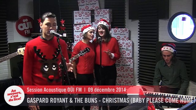 Gaspard Royant & The Buns - Christmas (Baby Please Come Home) - Session Acoustique OÜI FM