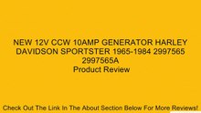 NEW 12V CCW 10AMP GENERATOR HARLEY DAVIDSON SPORTSTER 1965-1984 2997565 2997565A Review