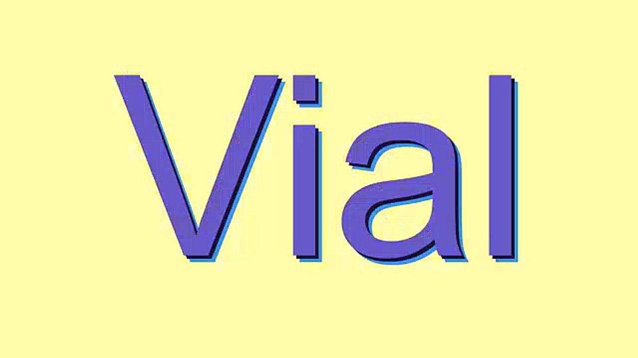 How to Pronounce Vial