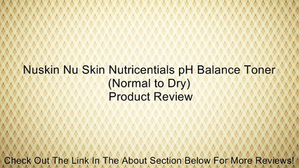 Nuskin Nu Skin Nutricentials pH Balance Toner (Normal to Dry) Review