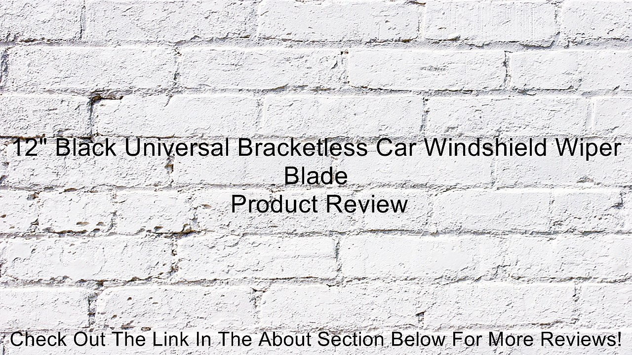 12" Black Universal Bracketless Car Windshield Wiper Blade Review