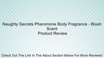 Naughty Secrets Pheromone Body Fragrance - Blush Scent Review