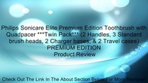 Philips Sonicare Elite Premium Edition Toothbrush with Quadpacer ***Twin Pack*** (2 Handles, 3 Standard brush heads, 2 Charger bases, & 2 Travel cases) PREMIUM EDITION Review