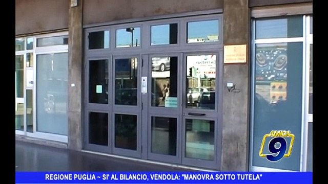 REGIONE PUGLIA | Sì al bilancio, Vendola: Manovra sotto tutela
