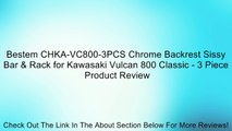 Bestem CHKA-VC800-3PCS Chrome Backrest Sissy Bar & Rack for Kawasaki Vulcan 800 Classic - 3 Piece Review