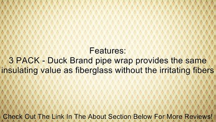 3 PACK Of Duck Brand 1285244 No-Itch 3-Inch by 25-Feet Pipe Wrap Insulation for Hot or Cold Pipes Review