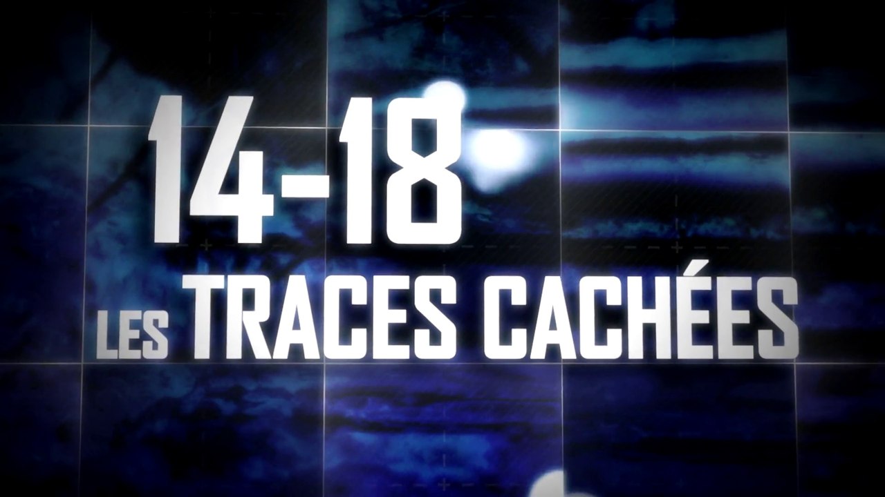 14-18, LES TRACES CACHÉES (74 min)