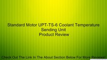 Standard Motor UPT-TS-6 Coolant Temperature Sending Unit Review