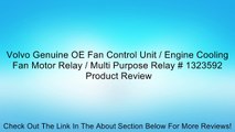 Volvo Genuine OE Fan Control Unit / Engine Cooling Fan Motor Relay / Multi Purpose Relay # 1323592 Review