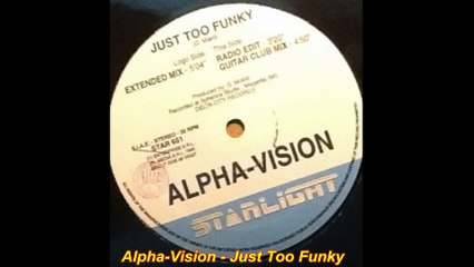 Alpha-Vision ‎– Just Too Funky (Extended Mix)