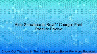 Ride Snowboards Boys' ' Charger Pant Review