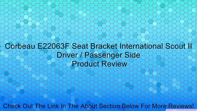 Corbeau E22063F Seat Bracket International Scout II Driver / Passenger Side Review