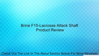 Brine F15-Lacrosse Attack Shaft Review