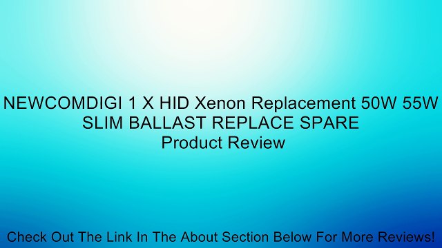 NEWCOMDIGI 1 X HID Xenon Replacement 50W 55W SLIM BALLAST REPLACE SPARE Review