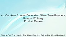4 x Car Auto Exterior Decoration Silver Tone Bumpers Guards 16