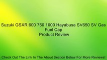 Suzuki GSXR 600 750 1000 Hayabusa SV650 SV Gas Fuel Cap Review