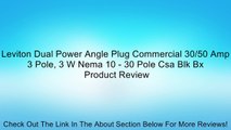 Leviton Dual Power Angle Plug Commercial 30/50 Amp 3 Pole, 3 W Nema 10 - 30 Pole Csa Blk Bx Review