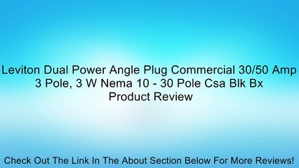 Leviton Dual Power Angle Plug Commercial 30/50 Amp 3 Pole, 3 W Nema 10 - 30 Pole Csa Blk Bx Review
