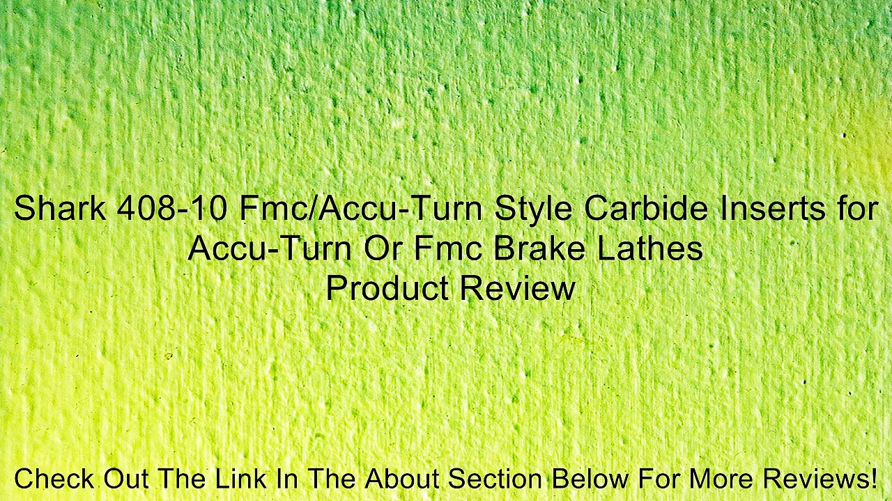 Shark 408-10 Fmc/Accu-Turn Style Carbide Inserts for Accu-Turn Or Fmc Brake Lathes Review