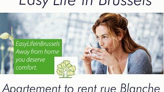 Rent furnished apartment, studio, flat in rue Blanche 1060 Saint-Gilles in the center of Brussels-capital in the Louise Area (district). Housing (accomodation) high quality, fully serviced with EasyLifeinBrussels