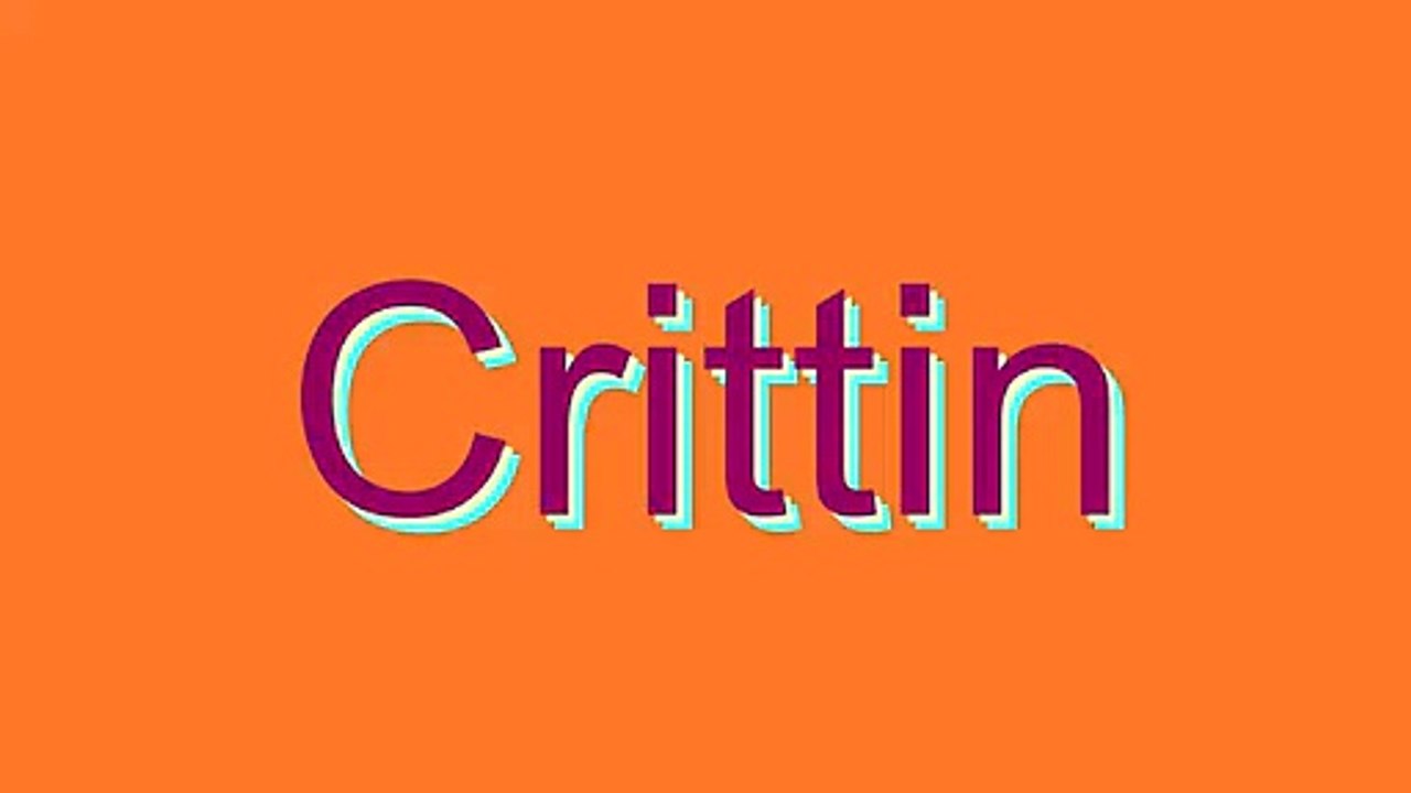 How to Pronounce Crittin