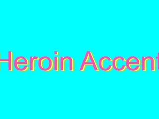 How to Pronounce Heroin Accent