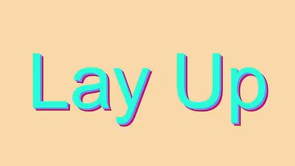 How to Pronounce Lay Up