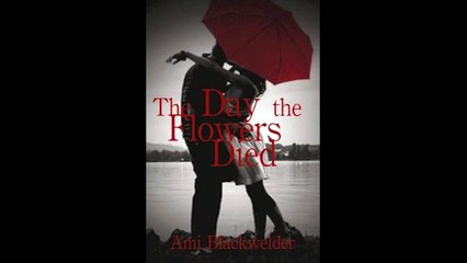 The Day the Flowers Died