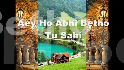 Aey Ho Abhi Betho Tu Sahi