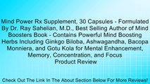 Mind Power Rx Supplement, 30 Capsules - Formulated By Dr. Ray Sahelian, M.D., Best Selling Author of Mind Boosters Book - Contains Powerful Mind Boosting Herbs Including Ginkgo Biloba, Ashwagandha, Bacopa Monniera, and Gotu Kola for Mental Enhancement, Me