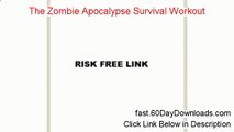 The Zombie Apocalypse Survival Workout Download the Program Without Risk - BEFORE YOU BUY...