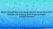 Meyer HomePlow Auto Angle Electric Snow Plow with Electric Lift Motor & Auto Angling 24000 Review