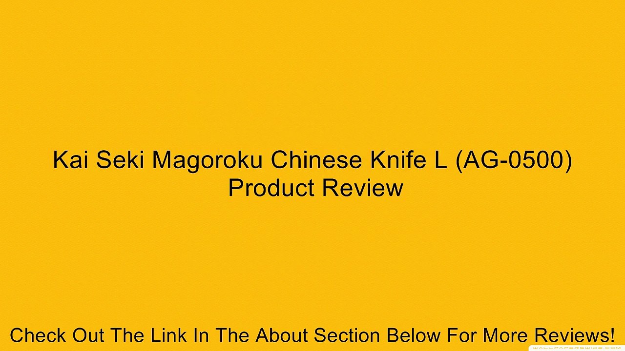 Kai Seki Magoroku Chinese Knife L (AG-0500) Review