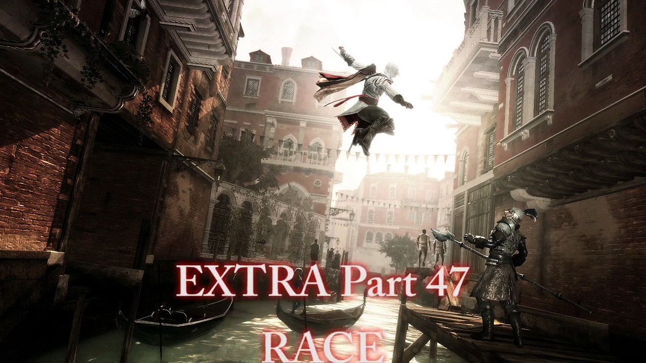 Assassin’s Creed II: [Extra Part 47] RACE