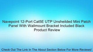 Navepoint 12-Port Cat5E UTP Unsheilded Mini Patch Panel With Wallmount Bracket Included Black Review