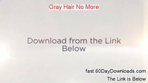 Gray Hair No More Review and Risk Free Access (fast access)