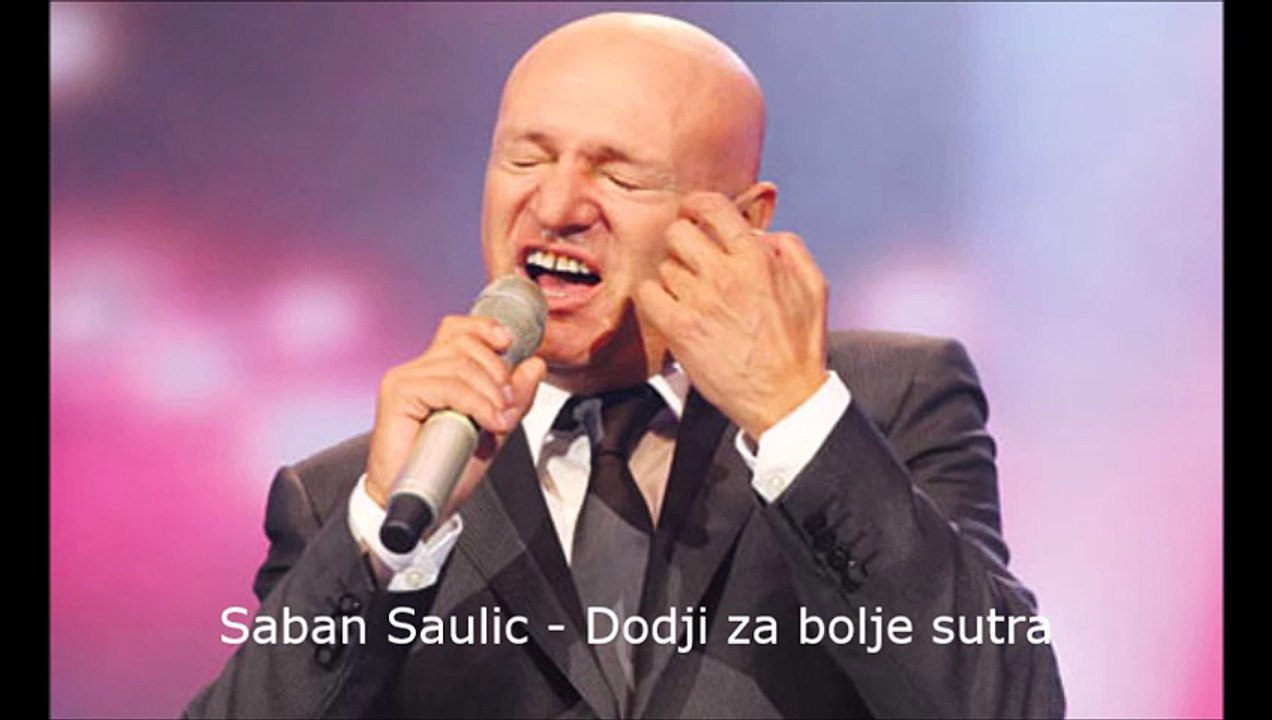 Saban Saulic - Dodji za bolje sutra
