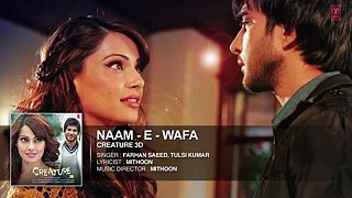 Naam - E - Wafa Full Song   Creature 3D  Farhan Saeed, Tulsi Kumar - Bipasha Basu