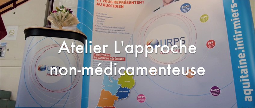 Atelier L'approche non-médicamenteuse - 3ème Colloque URPS Infirmiers Aquitaine